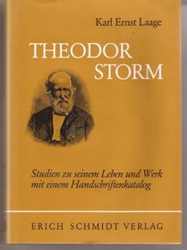 Theodor Storm: Studien zu seinem Leben und Werk mit einem Handschriftenkatalog (German Edition)