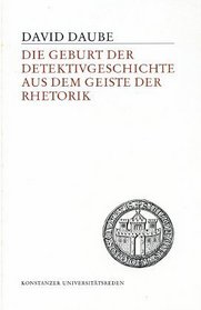 Die Geburt der Detektivgeschichte aus dem Geiste der Rhetorik (Konstanzer Universitatsreden ; 123) (German Edition)
