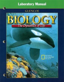 Biology: The Dynamics of Life Laboratory Manual
