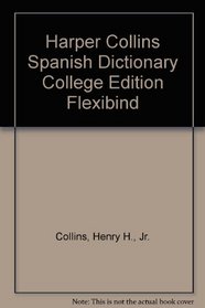 Harper Collins Spanish Dictionary College Edition Flexibind
