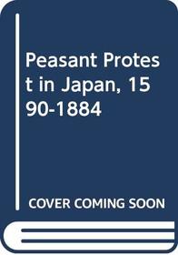 Peasant Protest in Japan, 1590-1884