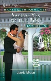 Saying Yes to the Boss (Harlequin Romance, No 3905) (Larger Print)