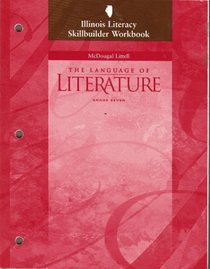 McDougal Littell, The Language of Literature, Grade 7, ILLINOIS LITERACY SKILLBUILDER WORKBOOK