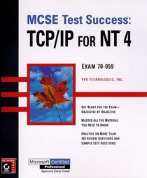MCSE Test Success(TM): TCP/IP for NT 4