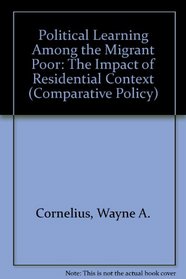 Political Learning Among the Migrant Poor (Comparative Policy)