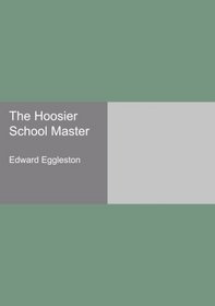 The Hoosier School Master