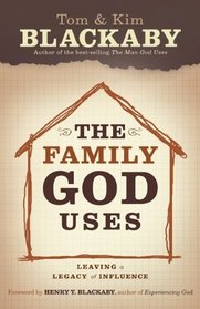 The Family God Uses: Leaving a Legacy of Influence