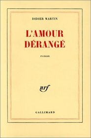 L'amour derange: Roman (French Edition)