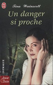 Un Danger SI Proche (French Edition)