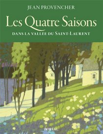 Les quatre saisons dans la vallee du Saint-Laurent (French Edition)