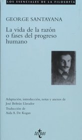 La vida de la razon o fases del progreso humano (Los Esenciales De La Filosofia) (Spanish Edition)