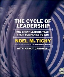 The Cycle of Leadership CD : How Great Leaders Teach Their Companies to Win