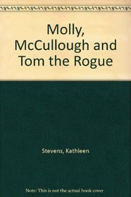 Molly, McCullough and Tom the Rogue