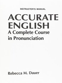 Accurate English: A Complete Course in Pronunciation: Instructor's Manual
