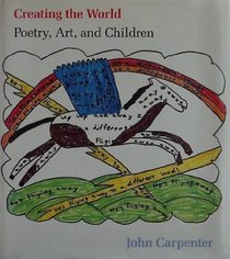 Creating the World: Poetry, Art, and Children