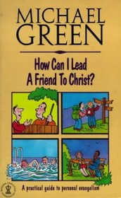 How Can I Lead a Friend to Christ? (Hodder Christian Paperbacks)