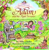 Adam and the Apple Turnover and Other Bible Stories to Tickle Your Soul (Heaven and Mirth)