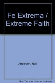 Fe Extrema / Extreme Faith (Spanish Edition)
