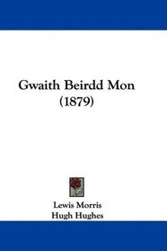 Gwaith Beirdd Mon (1879) (Welsh Edition)