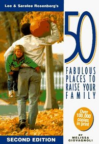 50 Fabulous Places to Raise Your Family: Lee  Saralee  Rosenberg's (Lee and Saralee Rosenberg's 50 Fabulous Places to Raise Your Family)