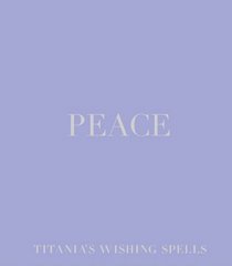 Peace (Titania's Wishing Spells)