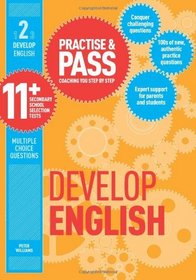 Practice and Pass 11+ Level 2: Develop English: Level 2: Develop Your Knowledge of the 11+ Test to Pass with Flying Colours (Practice & Pass 11+ Levl 2)