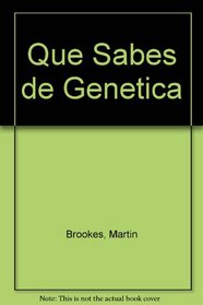 Que Sabes de Genetica (Spanish Edition)
