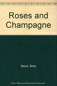 Roses and Champagne