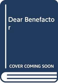 Dear Benefactor