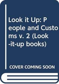 Look it Up: People and Customs v. 2 (Look-it-up books)