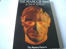 MASK OF TIME: MYSTERY FACTOR IN TIMESLIPS, PRECOGNITION AND HINDSIGHT