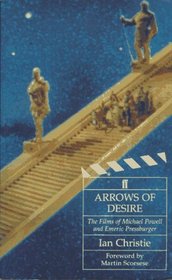 Arrows of Desire: The Films of Michael Powell and Emeric Pressburger