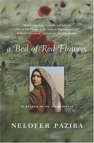A Bed of Red Flowers : In Search of My Afghanistan