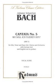 Cantata No. 5 -- Wo soll ich fliehen hin (Kalmus Edition)