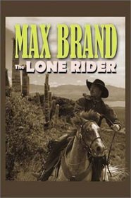 The Lone Rider: A Western Story (Five Star First Edition Western Series)