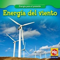 Energia Del Viento/ Wind Power (Energia Para El Presente/Energy for Today) (Spanish Edition)