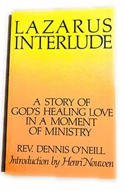 Lazarus Interlude: A Story of God's Healing Love in a Moment of Ministry