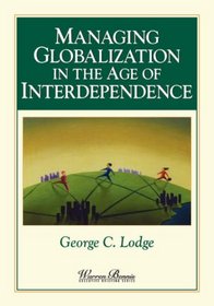Managing Globalization in the Age ofInterdependence (Warren Bennis Executive Briefing Series)
