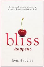 Bliss Happens: The Six-week Plan to a Happier, Prettier, Thinner, and Richer Life