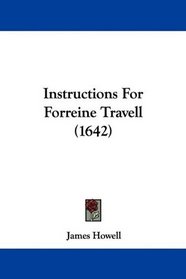 Instructions For Forreine Travell (1642)