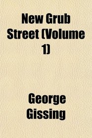 New Grub Street (Volume 1)