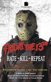 Hate -- Kill -- Repeat (Friday The 13th, Bk 3)