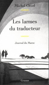 Les larmes du traducteur: Journal du Maroc (French Edition)
