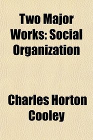 Two Major Works: Social Organization