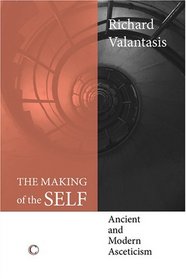 The Making of the Self: Ancient and Modern Asceticism