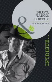 Bravo, Tango, Cowboy. Joanna Wayne (Intrigue)