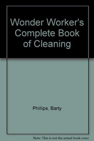 Wonder Worker's Complete Book of Cleaning