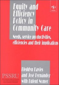 Equity and Efficiency Policy in Community Care (PSSRU (Personal Social Services Research Unit))
