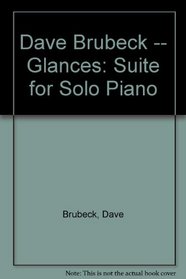 Dave Brubeck -- Glances: Suite for Solo Piano