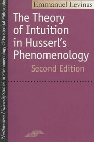 Theory of Intuition in Husserl's Phenomenology: Second Edition (Studies Pheno & Existential Philosophy)